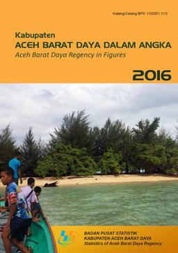 Kabupaten Aceh Barat Daya Dalam Angka 2016