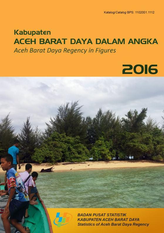 Aceh Barat Daya Regency in Figures 2016