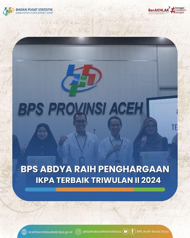 BPS Aceh Barat Daya Raih Penghargaan IKPA Terbaik Triwulan II 2024