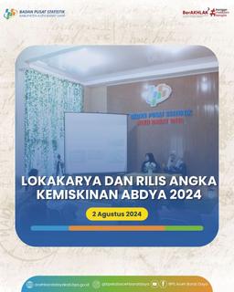 Lokakarya dan Rilis Angka Kemiskinan Abdya 2024