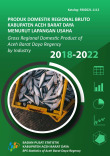 Produk Domestik Regional Bruto Kabupaten Aceh Barat Daya Menurut Lapangan Usaha 2018-2022